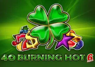 40 Burning Hot 6 reels